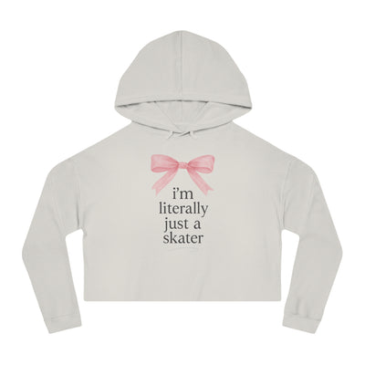 I'm Literally Just A Skater Cropped Hoodie