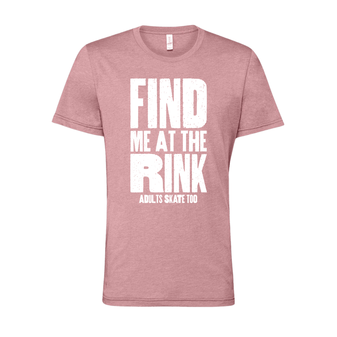 Find Me At The Rink T-Shirt