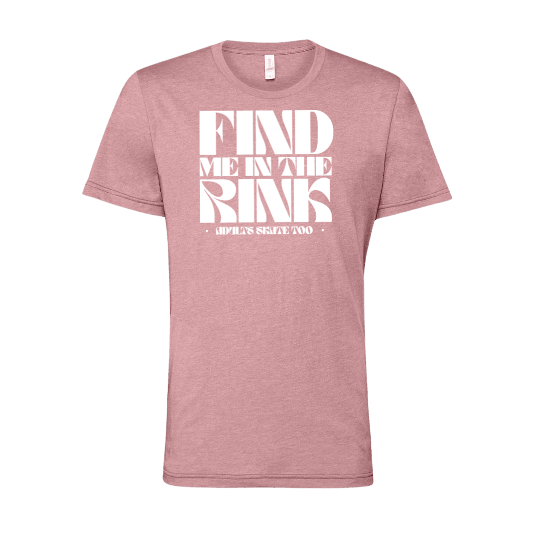 Find Me In The Rink T-Shirt