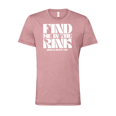 Find Me In The Rink T-Shirt