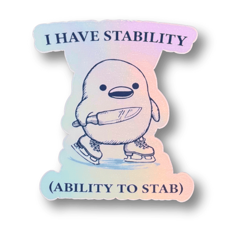 I Have Stability (Ability to Stab) Holographic Sticker