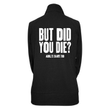 But Did You Die Practice Jacket - Adults Skate Too LLC