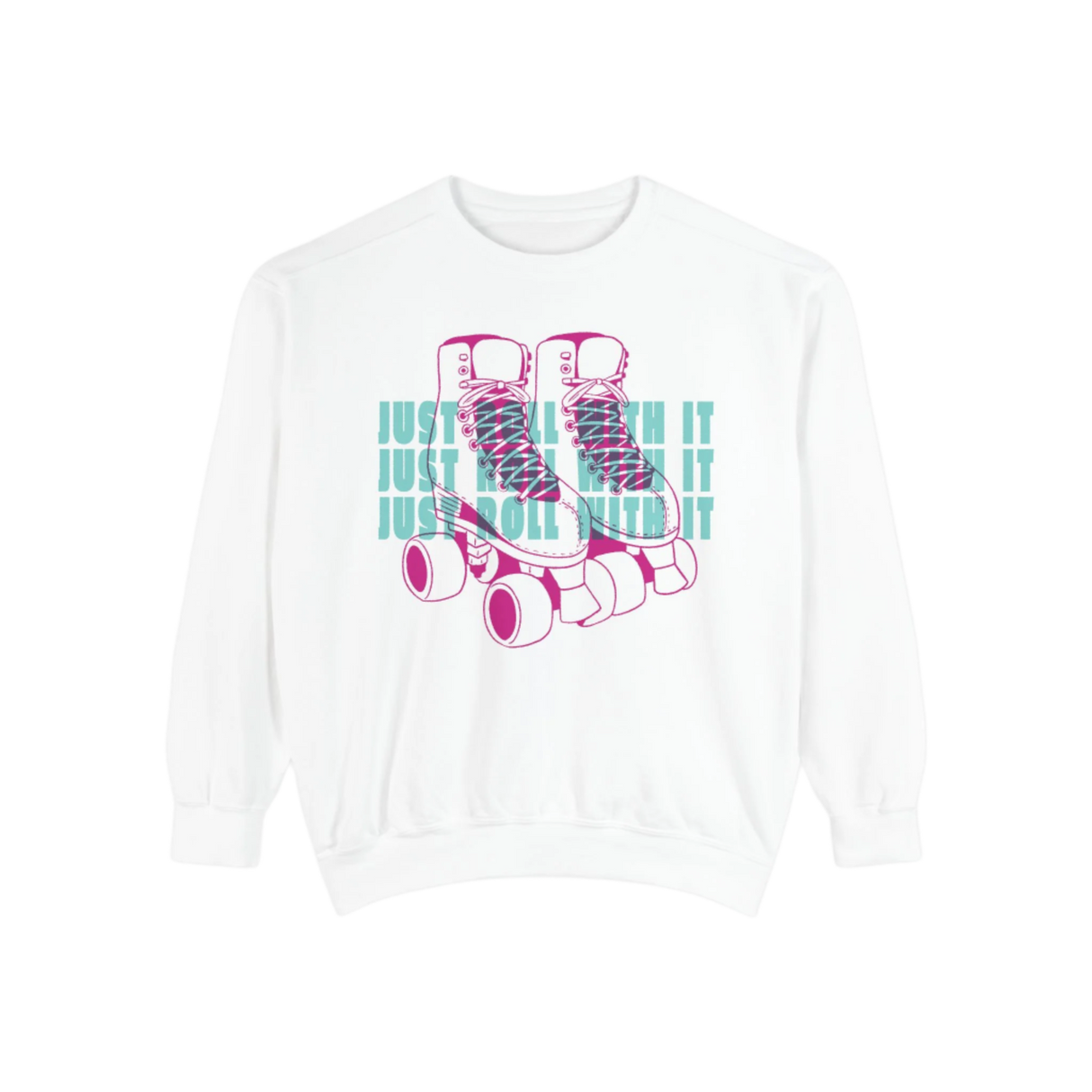 Just Roll With It Unisex Sweatshirt