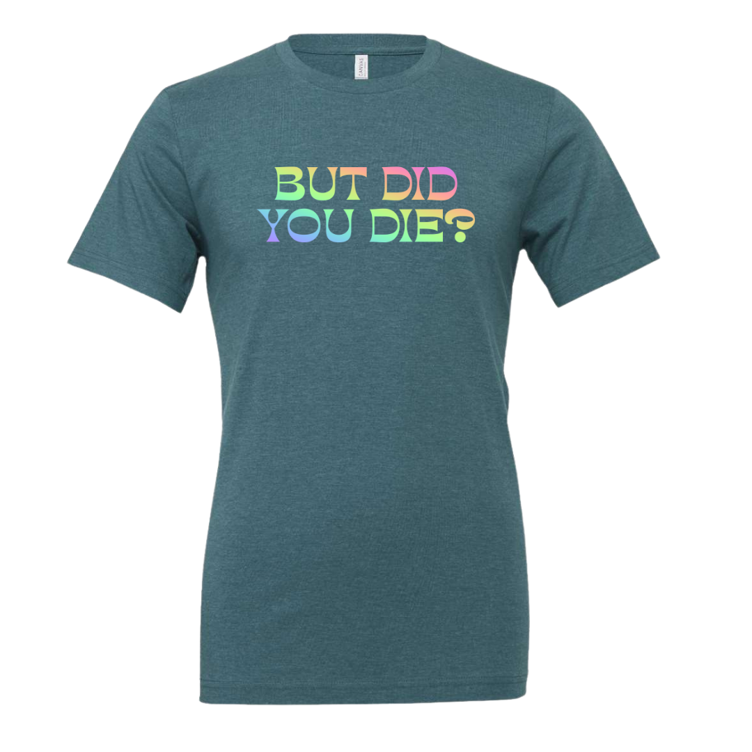 [VAULT] But Did You Die 2.0 T-Shirt