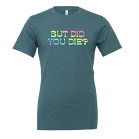 [VAULT] But Did You Die 2.0 T-Shirt