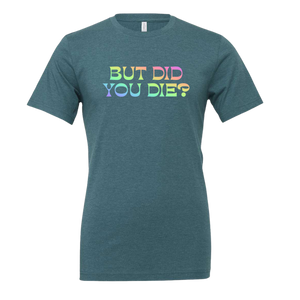 [VAULT] But Did You Die 2.0 T-Shirt