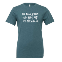 [VAULT] We Fall Down, We Get Up, We Try Again T-Shirt