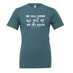 [VAULT] We Fall Down, We Get Up, We Try Again T-Shirt