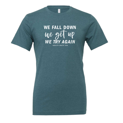 [VAULT] We Fall Down, We Get Up, We Try Again T-Shirt