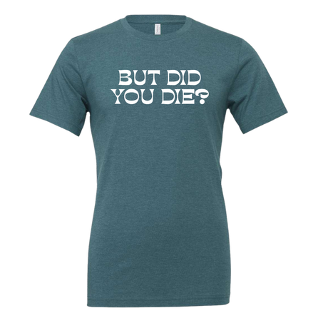 [VAULT] But Did You Die 2.0 T-Shirt