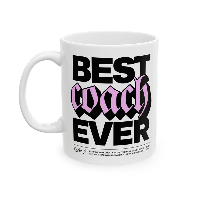 Best Coach Ever Ceramic Mug 11oz - Adults Skate Too LLC