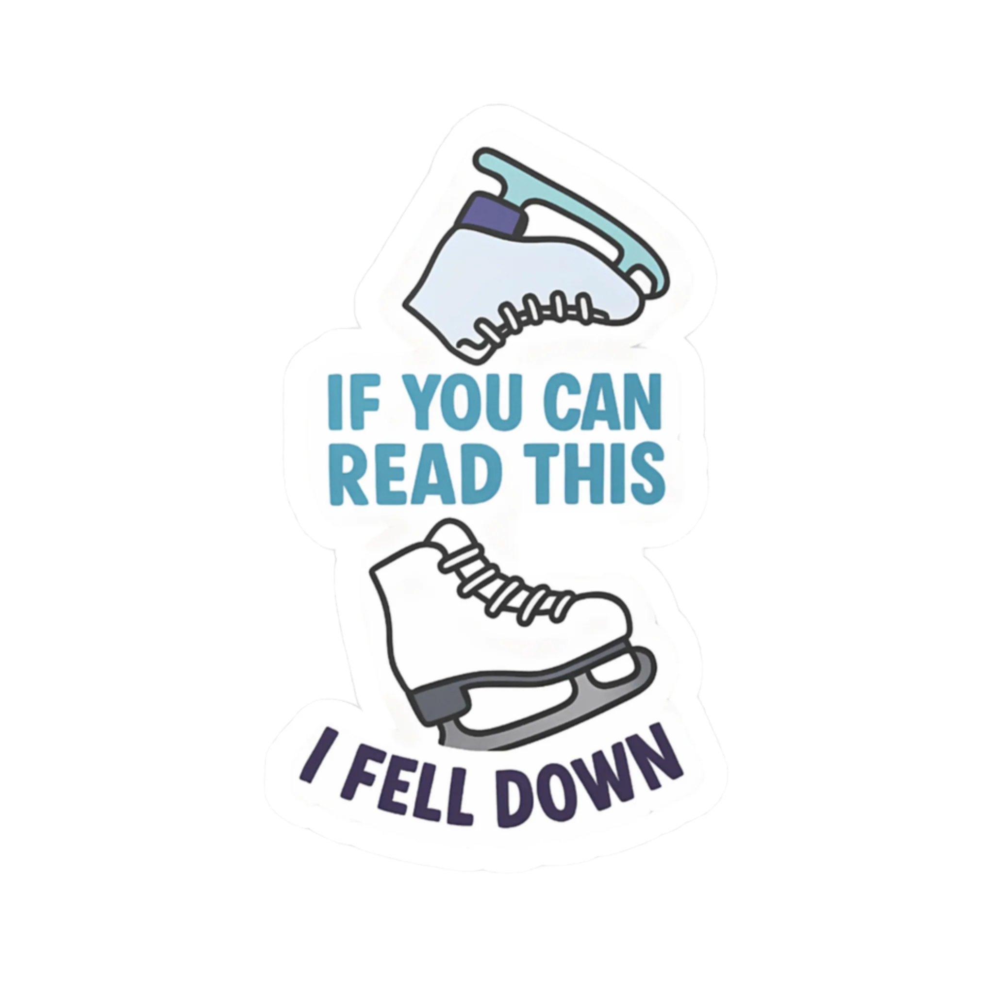 If You Can Read This I Fell Down Stickers - Adults Skate Too LLC