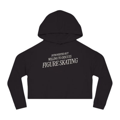 Introverted But Willing to Discuss Figure Skating Cropped Hoodie - Adults Skate Too LLC