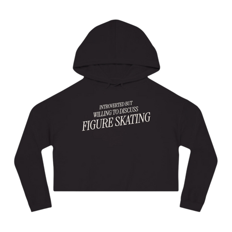 Introverted But Willing to Discuss Figure Skating Cropped Hoodie - Adults Skate Too LLC