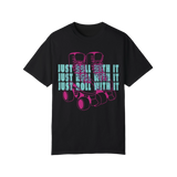 Just Roll With It Unisex T-Shirt