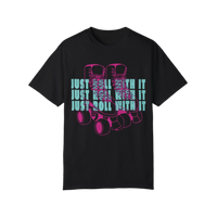 Just Roll With It Unisex T-Shirt
