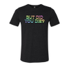 [VAULT] But Did You Die 2.0 T-Shirt
