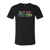 [VAULT] But Did You Die 2.0 T-Shirt - Adults Skate Too LLC