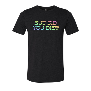 [VAULT] But Did You Die 2.0 T-Shirt
