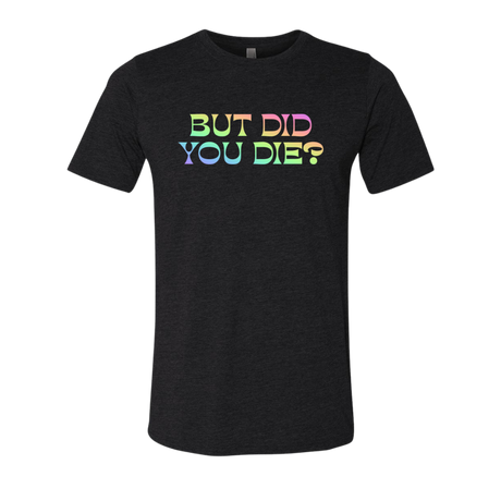 [VAULT] But Did You Die 2.0 T-Shirt