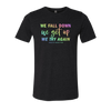 [VAULT] We Fall Down, We Get Up, We Try Again T-Shirt