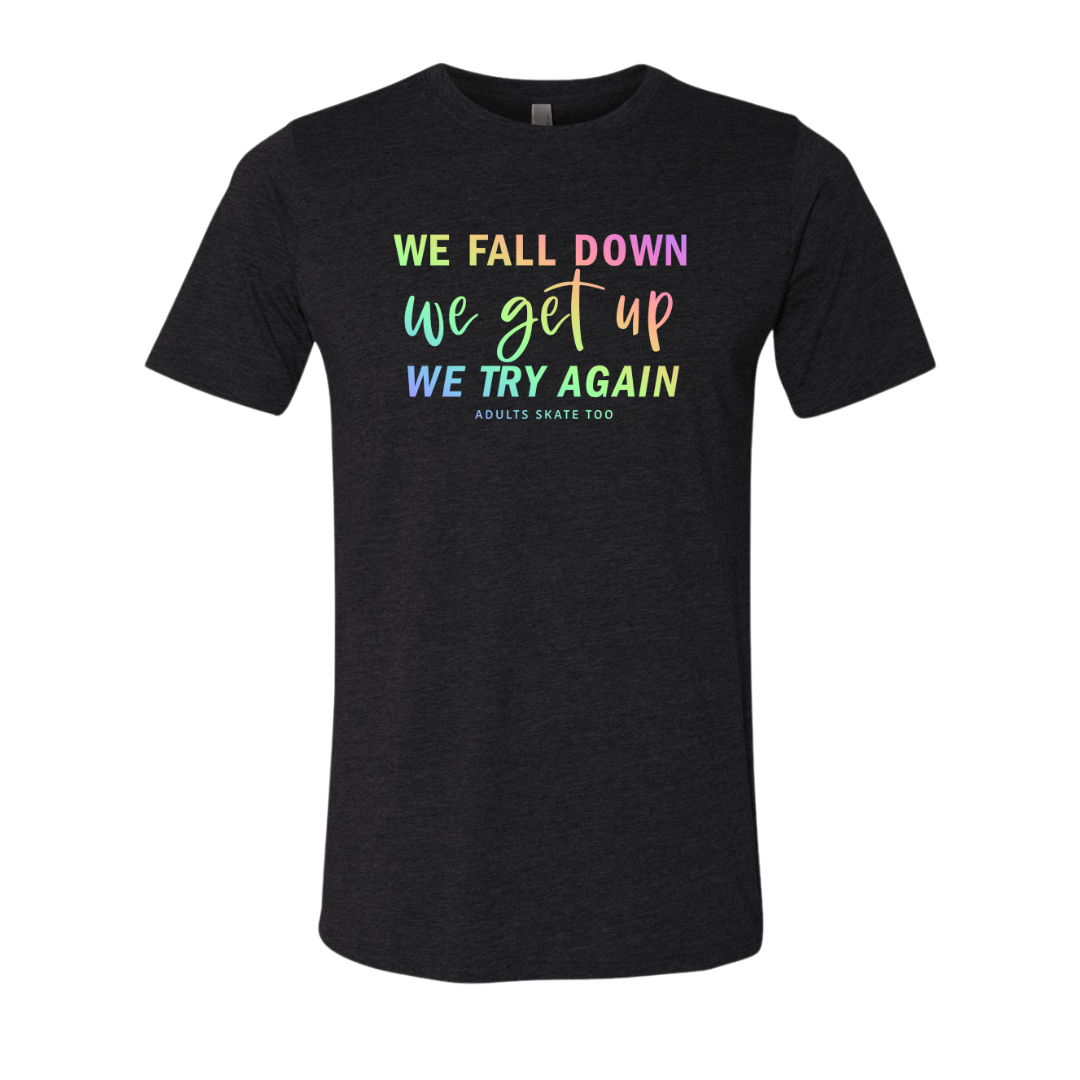 [VAULT] We Fall Down, We Get Up, We Try Again T-Shirt