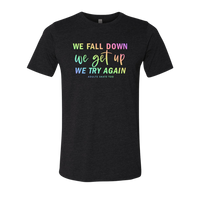 [VAULT] We Fall Down, We Get Up, We Try Again T-Shirt