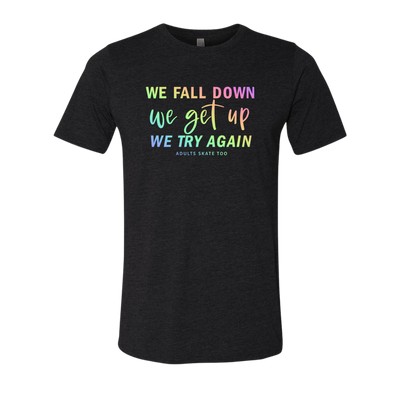 [VAULT] We Fall Down, We Get Up, We Try Again T-Shirt