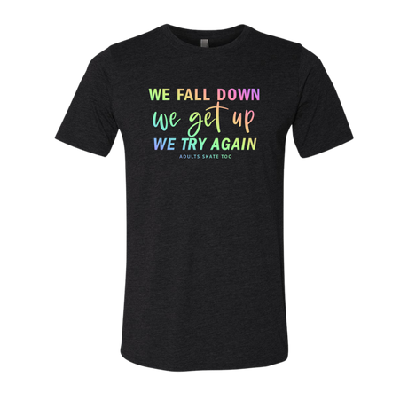 [VAULT] We Fall Down, We Get Up, We Try Again T-Shirt