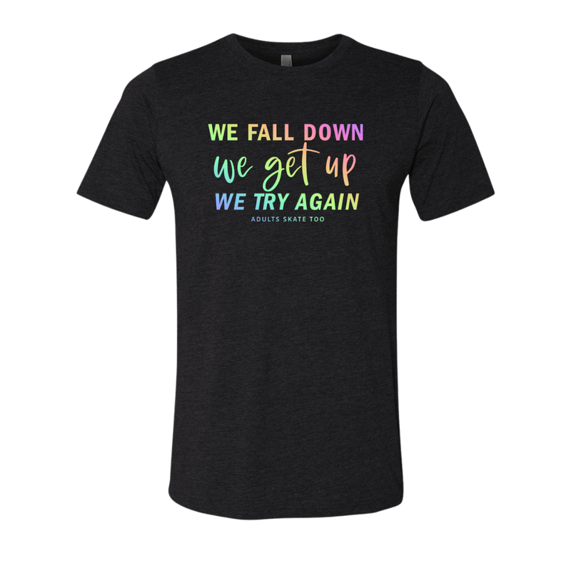 [VAULT] We Fall Down, We Get Up, We Try Again T-Shirt