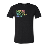 [VAULT] Lutz & Loop & Waltz & Flip. T-Shirt - Adults Skate Too LLC
