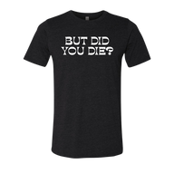 [VAULT] But Did You Die 2.0 T-Shirt - Adults Skate Too LLC