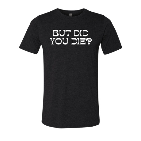 [VAULT] But Did You Die 2.0 T-Shirt