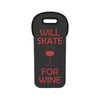 Black wine bag with red text 'WILL SKATE FOR WINE' and a wine glass icon on a white background