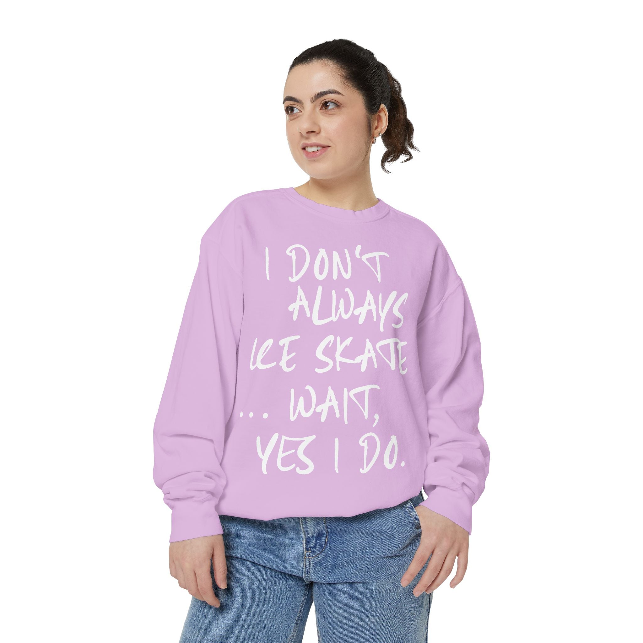 I Don't Always Skate... Unisex Sweatshirt