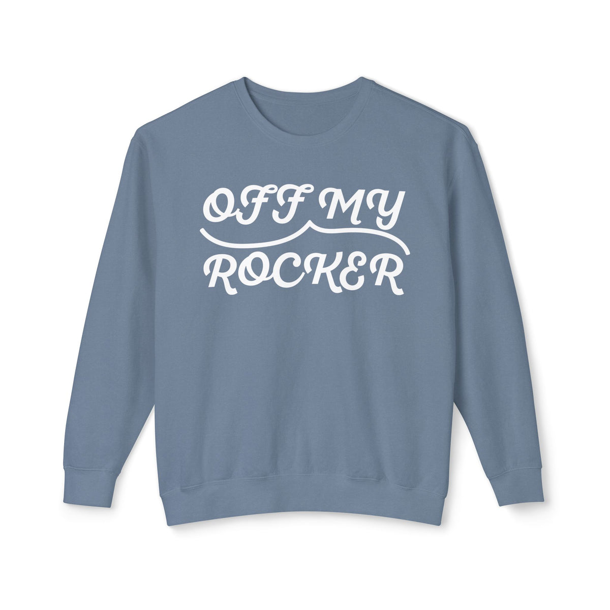 Off My Rocker Sweatshirt