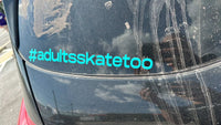 Adults Skate Too Hashtag Vinyl Sticker