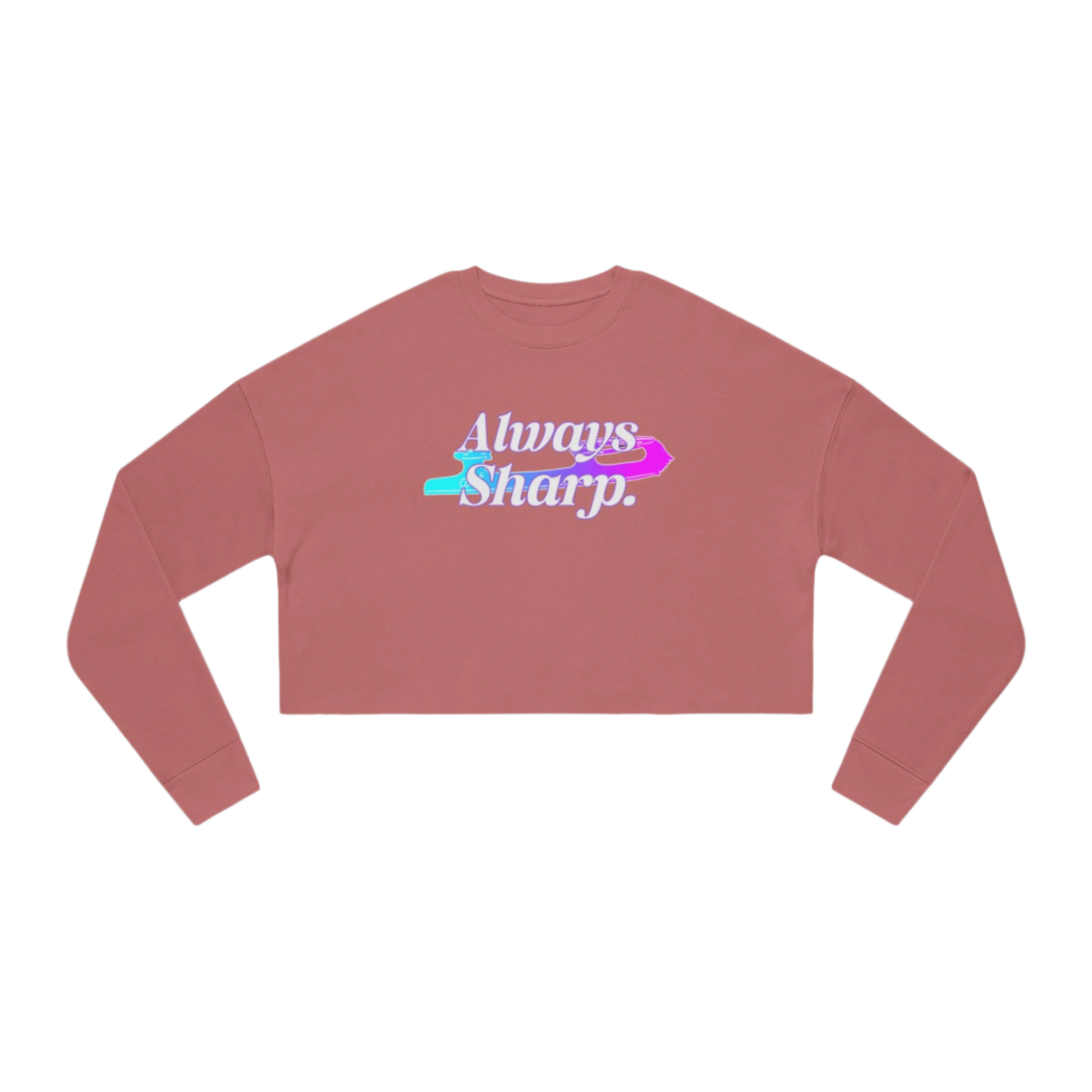 Always Sharp Women's Cropped Sweatshirt