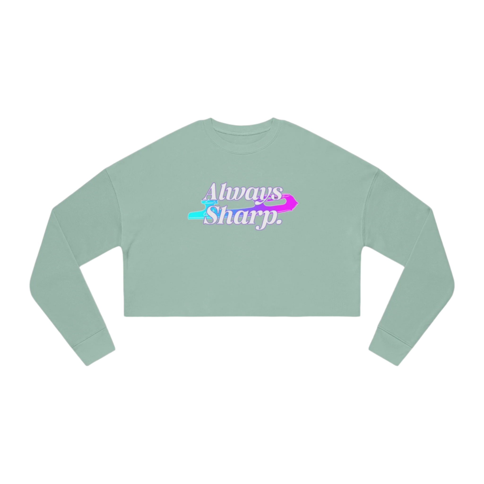 Always Sharp Women's Cropped Sweatshirt