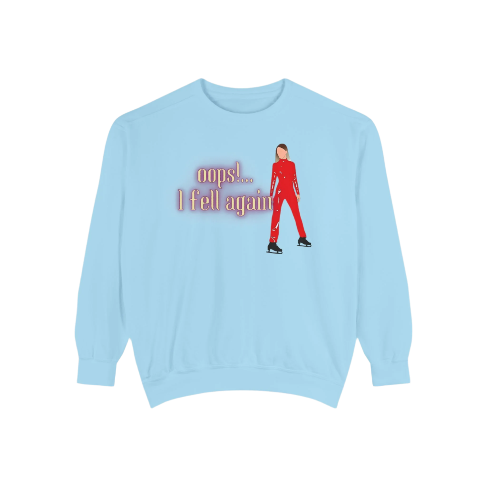 Oops!... I Fell Again Sweatshirt