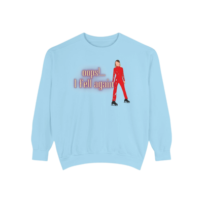 Oops!... I Fell Again Sweatshirt