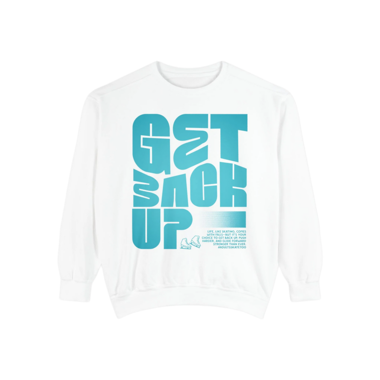 Get Back Up Unisex Sweatshirt