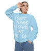 I Don't Always Skate... Unisex Sweatshirt