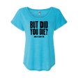 But Did You Die Dolman Tee - Adults Skate Too LLC