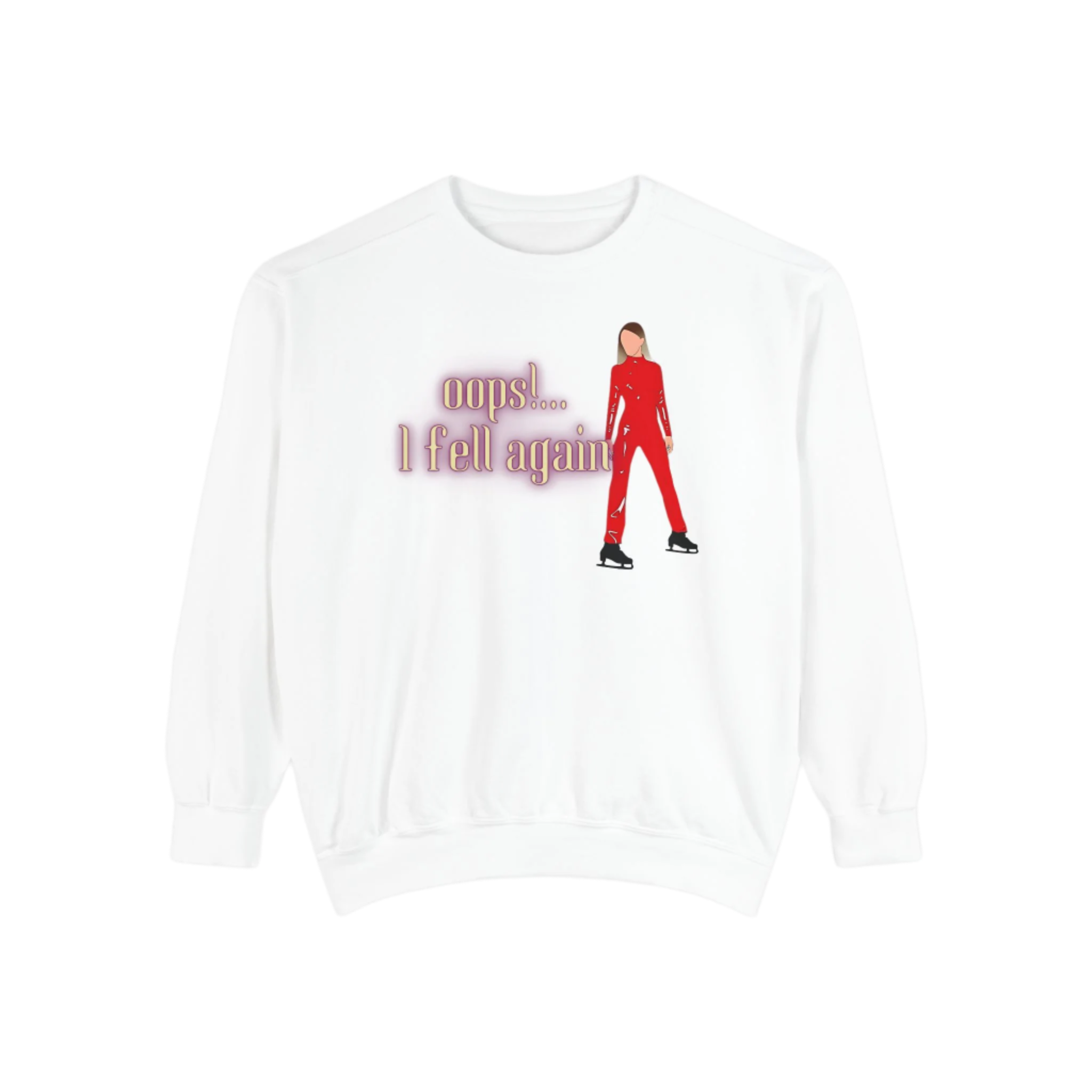 Oops!... I Fell Again Sweatshirt