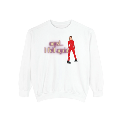 Oops!... I Fell Again Sweatshirt