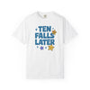 Ten Falls Later T-Shirt - Adults Skate Too LLC