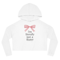 I'm Literally Just A Skater Cropped Hoodie