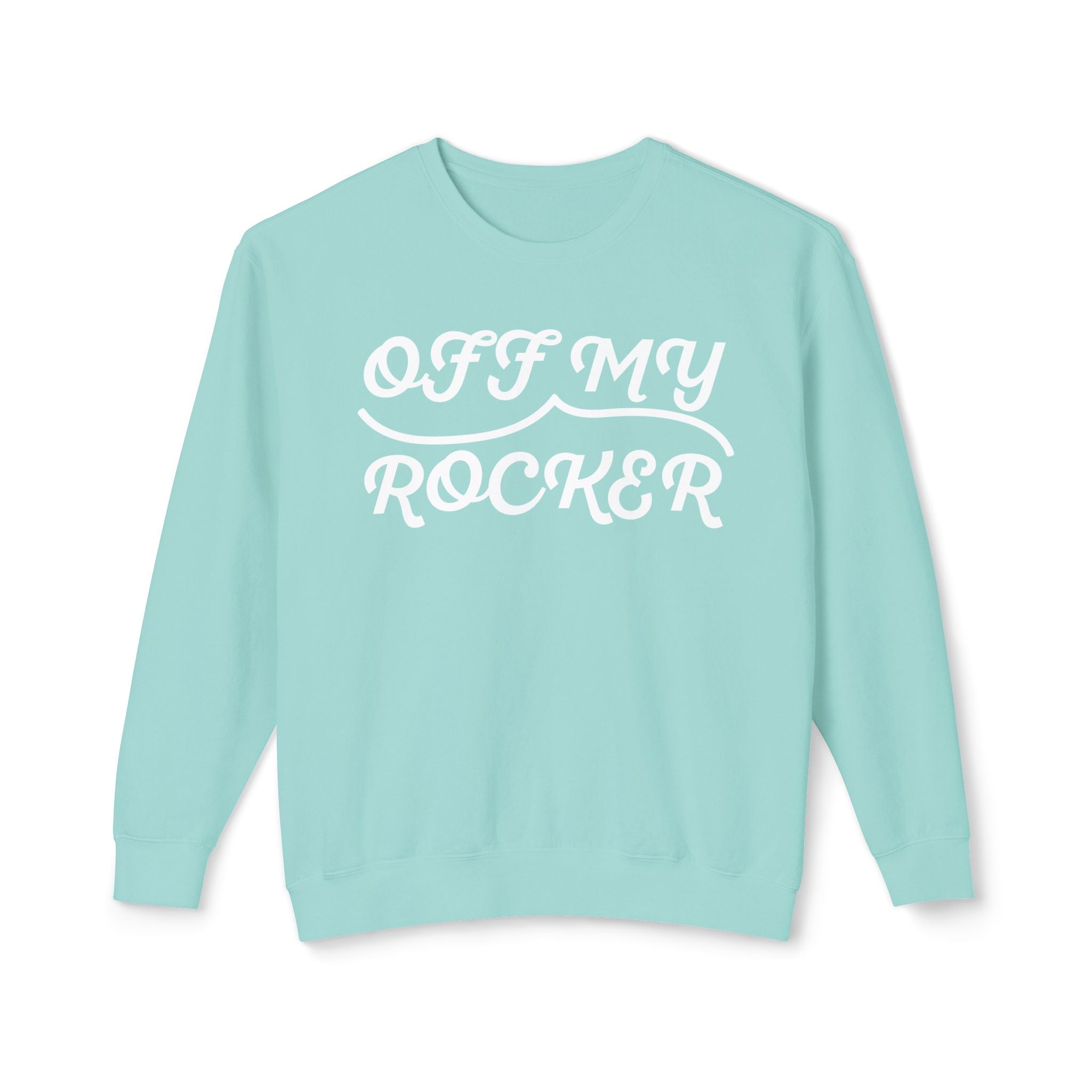 Off My Rocker Sweatshirt
