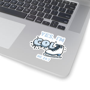 Yes, I’m Cold - Me 24/7 Sticker - Adults Skate Too LLC